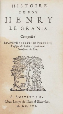 [Перефикс де Б.А. де. История короля Генриха Великого]. Péréfixe B.H. de. Histoire du roy Henry le Grand. Amsterdam: Сhez Louys et Daniel Elzevier, 1661.